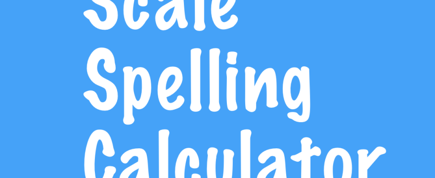 Scale Spelling Generator